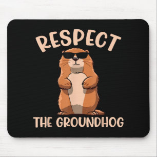 Respect The Groundhog -Woodchuck Groundhog Day Mouse Pad