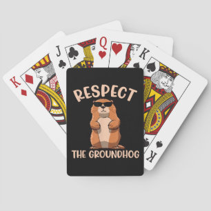 Respect The Groundhog -Woodchuck Groundhog Day Playing Cards