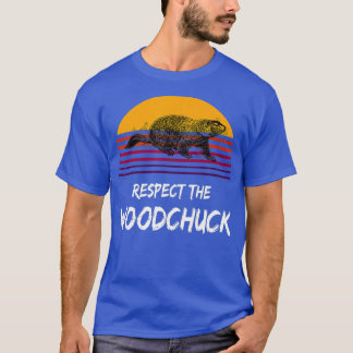 Respect The Groundhog Woodchuck Retro GroundHog Da T-Shirt