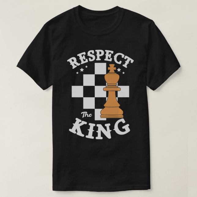 Respect The King Chess Player Board Game Grandmast T-Shirt (Design Front)