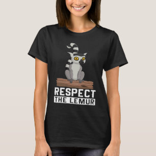 Respect The Lemur I Lemur Monkey I Cute Lemur I Ki T-Shirt