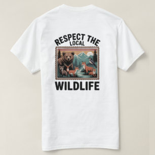 Respect The Local Wildlife – Animal Lover Postage T-Shirt