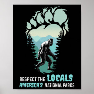 Respect The Locals Bigfoot Sasquatch America's Nat Poster
