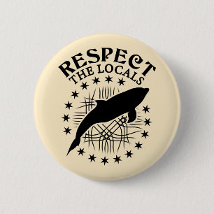 Respect The Locals - Dolphin Lover Quote 2 Inch Round Button