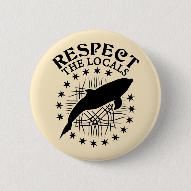 Respect The Locals - Dolphin Lover Quote 2 Inch Round Button (Front)
