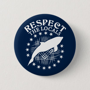 Respect The Locals - Dolphin Lover Quote 2 Inch Round Button