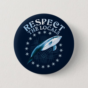 Respect The Locals - Dolphin Lover Quote 2 Inch Round Button