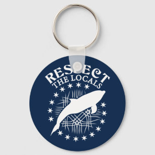 Respect The Locals - Dolphin Lover Quote Keychain