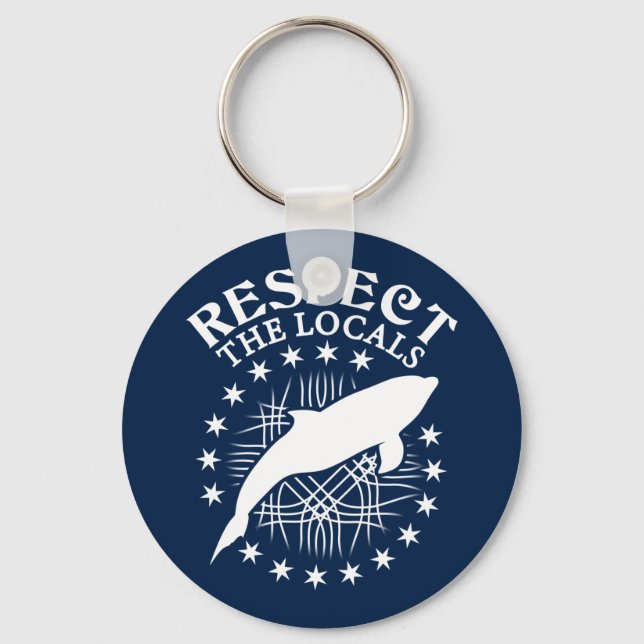 Respect The Locals - Dolphin Lover Quote Keychain (Front)