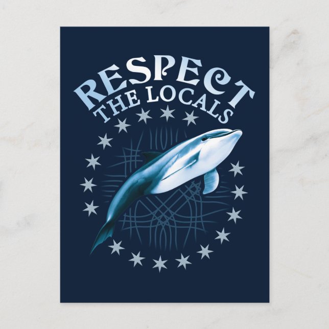Respect The Locals - Dolphin Lover Quote Postcard (Front)