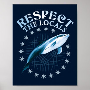 Respect The Locals - Dolphin Lover Quote Poster