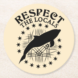 Respect The Locals - Dolphin Lover Quote Round Paper Coaster