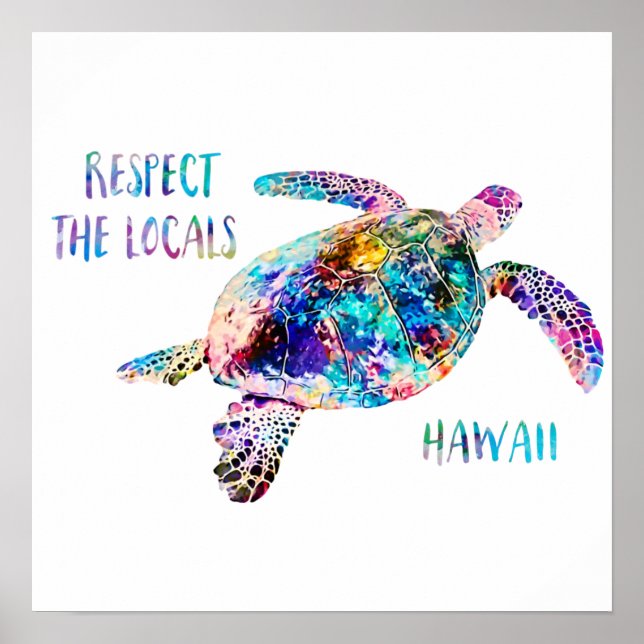 Respect the Locals Sea Turtle Tie Dye Beach Quote Poster (Front)