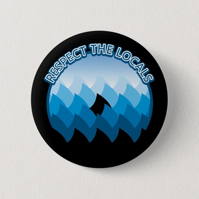 Respect The Locals - Shark Awareness 2 Inch Round Button (Front)
