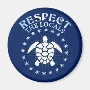 Respect The Locals - Turtle Awareness Diving Quote Magnet