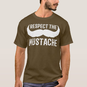 Respect the Moustache Gentleman Gift T-Shirt