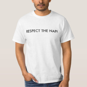 RESPECT THE NAP! T-Shirt