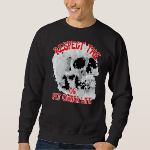 Respect The Og Pet Owner Life Skull Word Sweatshirt