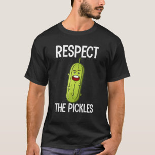 Respect The Pickles  Dill Cucumber Vegan Food T-Shirt