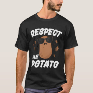 Respect The Potato For Vegetable T-Shirt