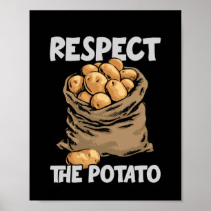 Respect The Potato Funny Root Vegetable Potatoes Poster
