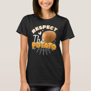Respect The Potato   Root Vegetable Potatoes Pun T-Shirt