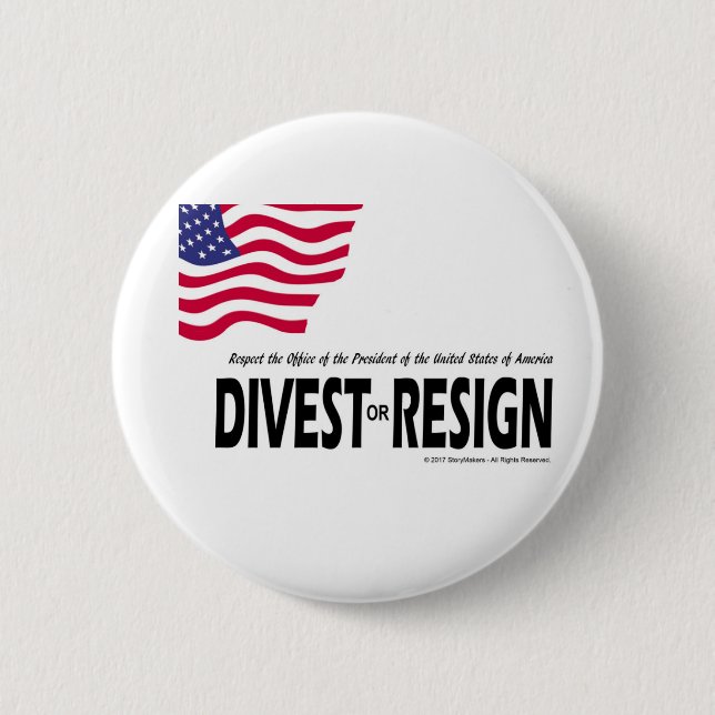 Respect the Presidency ... Divest or Resign 2 Inch Round Button (Front)