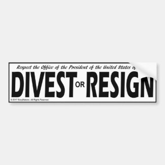 Respect the Presidency ... Divest or Resign Bumper Sticker