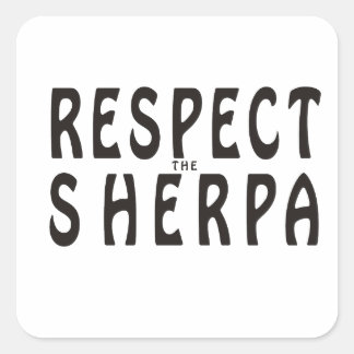 "Respect the Sherpa" Mountaineering Square Sticker