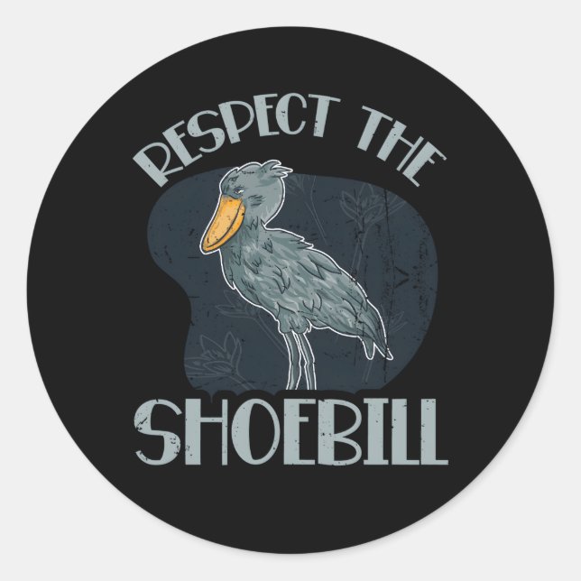 Respect The Shoebill Quote For A Shoebill Stork Ex Classic Round Sticker (Front)