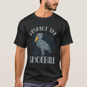 Respect The Shoebill Quote For A Shoebill Stork Ex T-Shirt