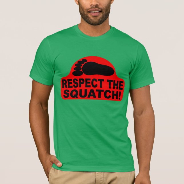 RESPECT THE SQUATCH!  Look like a PRO in Bobo's T-Shirt (Front)