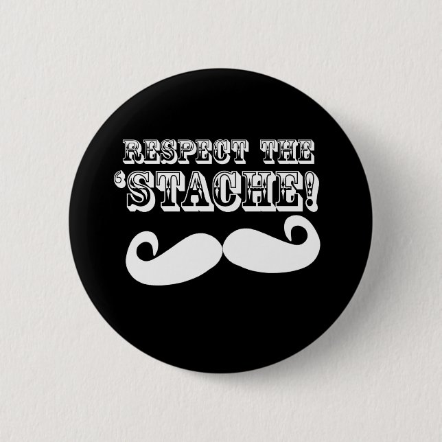 Respect the 'Stache 2 Inch Round Button (Front)