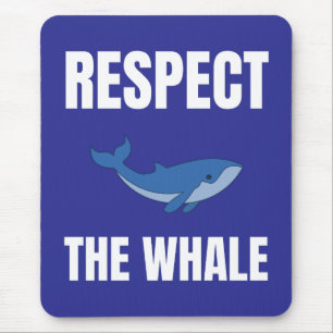 Respect The Whale Mouse Pad