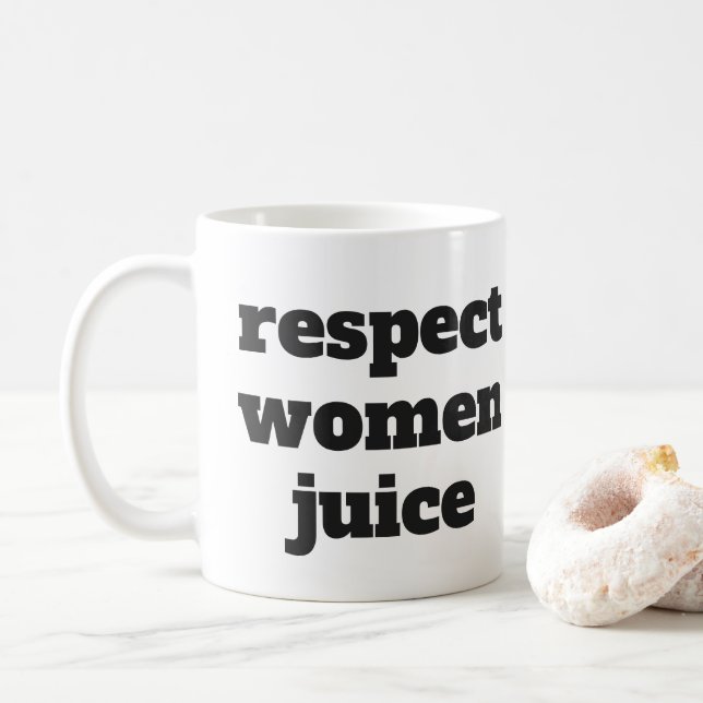 Respect Women Juice Coffee Mug (With Donut)