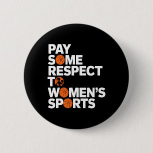 Respect Women's Sports Empowering Sketll Quote  2 Inch Round Button