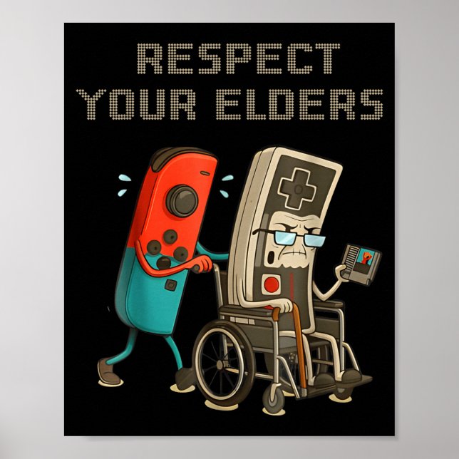 Respect Your Elders Funny Retro Gaming Clic Consol Poster (Front)