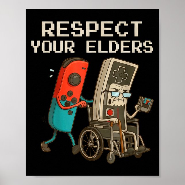 Respect Your Elders Gaming Control Retro Funny Gam Poster (Front)