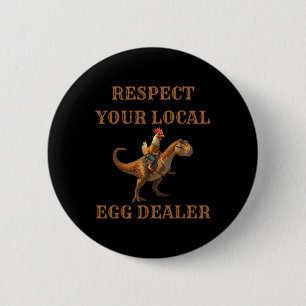 Respect Your Local Egg Dealer Cowboy Rooster Ridin 2 Inch Round Button