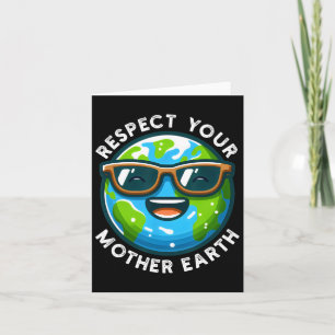 Respect Your Mother Earth Funny Earth Day 2025 Card