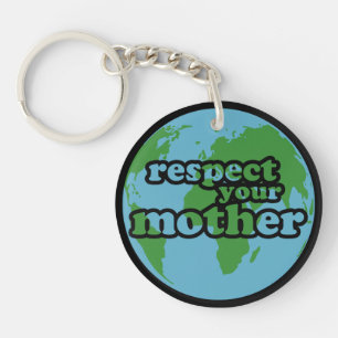 Respect Your Mother Earth Keychain