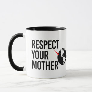 Respect Your Mother Mug