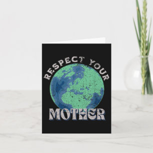 Respect Your Mother Save The Earth Day Card