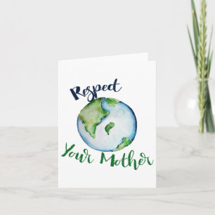 Respect Your Mother Shirt Earth Day Funny Artistic Card