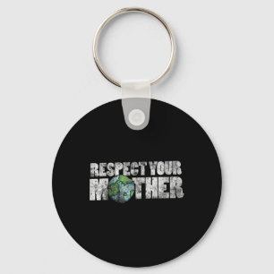 Respect Your Mother Shirt Earth Day Vintage Earthy Keychain