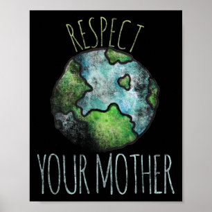 Respect Your Mother Shirt Earth Day Vintage Tees Poster