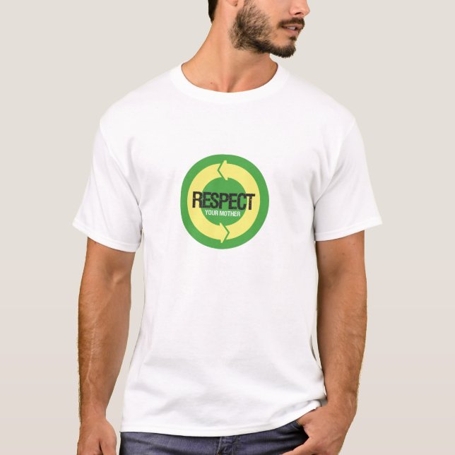 Respect Your Mother T-Shirt (Front)