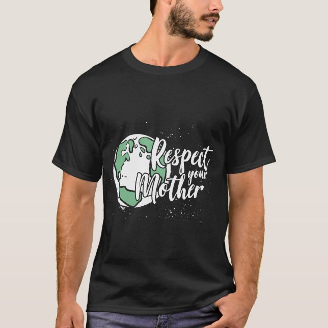 Respect your Mother T-Shirt (Front)
