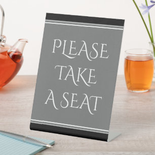 Respectable & Elegant "PLEASE TAKE A SEAT" Pedestal Sign