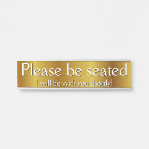 Respectable & Glamourous "Please be seated" Door Sign